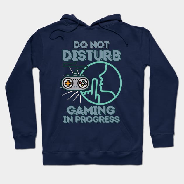 Do Not Disturb, Gaming in Progress - Funny Gamer Hoodie by SEIKA by FP